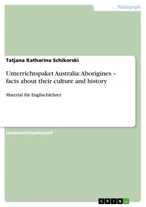 Cover of the book Unterrichtspaket Australia: Aborigines - facts about their culture and history by Annika Früh