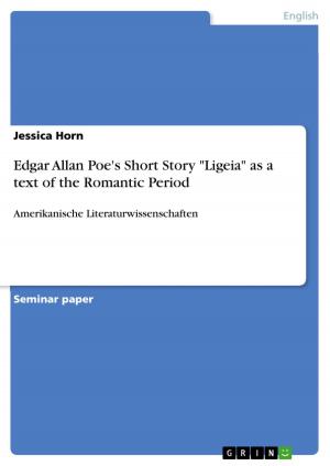 Cover of the book Edgar Allan Poe's Short Story 'Ligeia' as a text of the Romantic Period by Nadine Pahl, Anne Richter