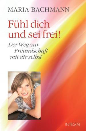 Book cover of Fühl dich und sei frei!