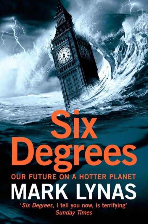 Cover of the book Six Degrees: Our Future on a Hotter Planet by Mark Lynas, HarperCollins Publishers