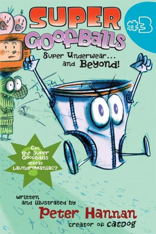 Cover of the book Super Goofballs, Book 3: Super Underwear...and Beyond! by Peter Hannan, HarperCollins