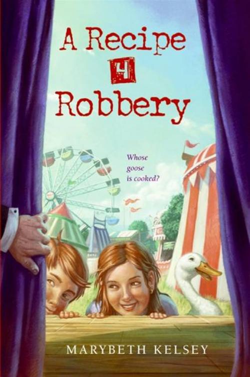 Cover of the book A Recipe for Robbery by Marybeth Kelsey, Greenwillow Books