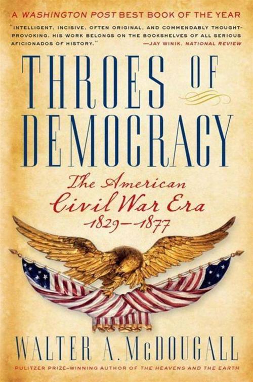 Cover of the book Throes of Democracy by Walter A. McDougall, HarperCollins e-books