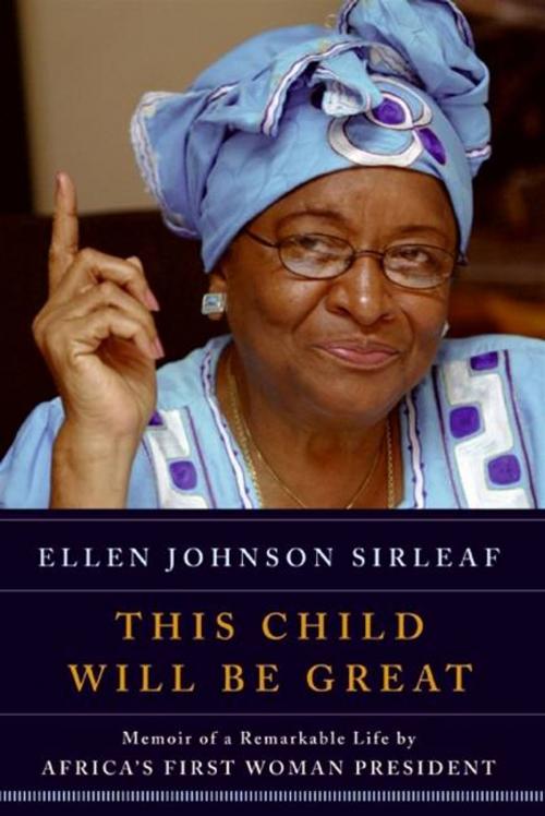 Cover of the book This Child Will Be Great by Ellen Johnson Sirleaf, HarperCollins e-books