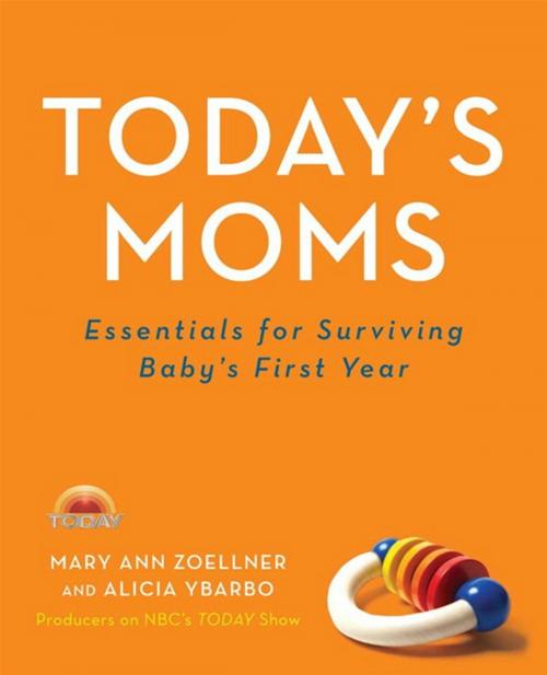 Cover of the book Today's Moms by Mary Ann Zoellner, Alicia Ybarbo, HarperCollins e-books