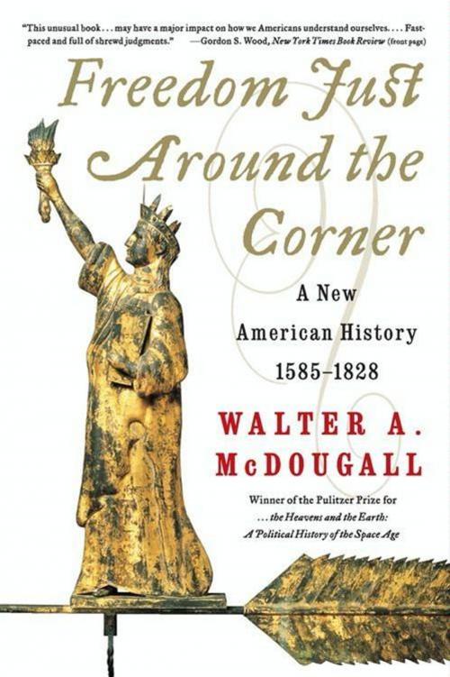 Cover of the book Freedom Just Around the Corner by Walter A. McDougall, HarperCollins e-books