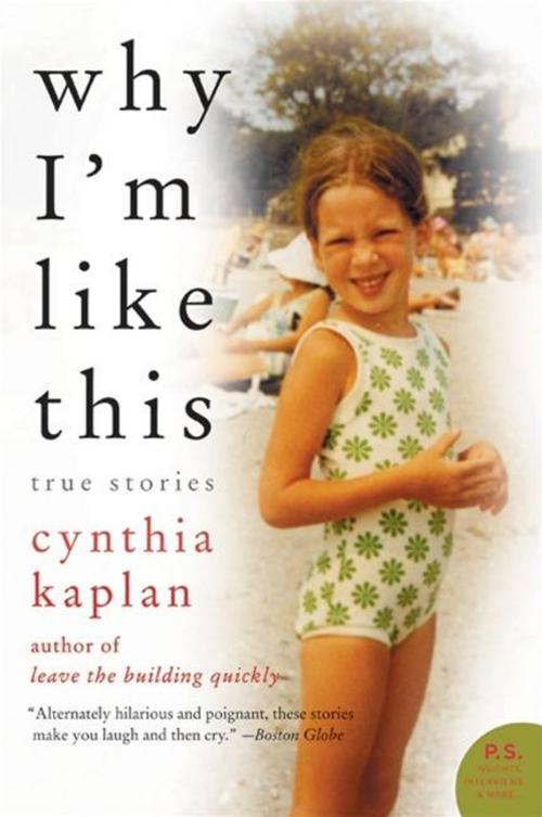 Cover of the book Why I'm Like This by Cynthia Kaplan, HarperCollins e-books