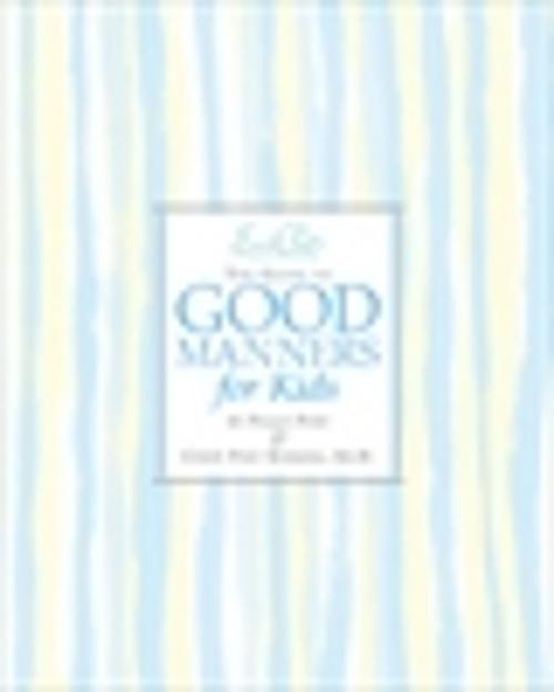 Cover of the book Emily Post's The Guide to Good Manners for Kids by Peggy Post, Cindy P Senning, HarperCollins