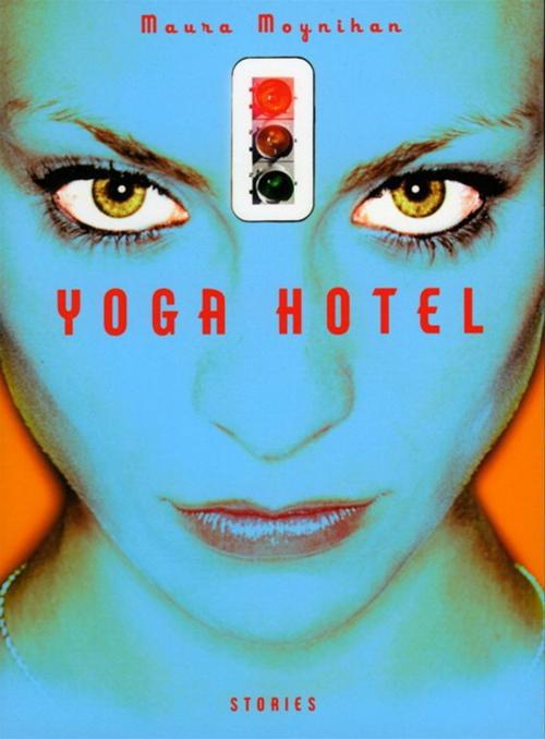 Cover of the book Yoga Hotel by Maura Moynihan, HarperCollins e-books