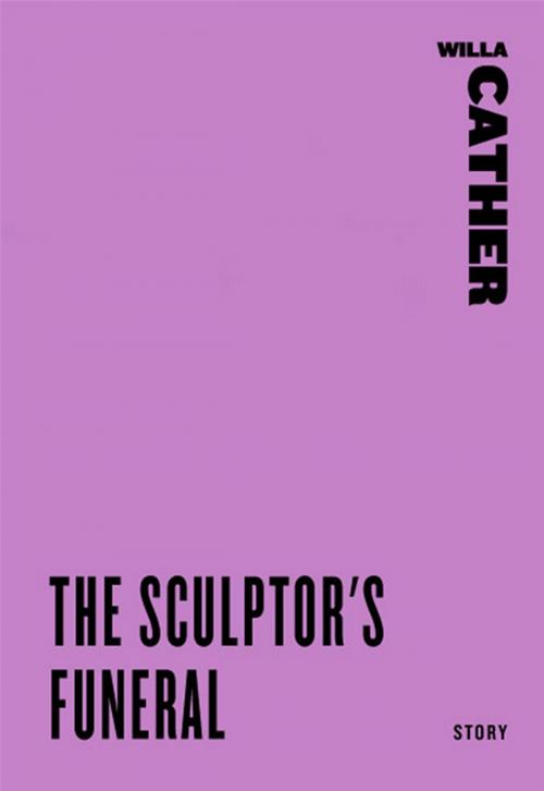 Cover of the book The Sculptor's Funeral by Willa Cather, HarperCollins e-books