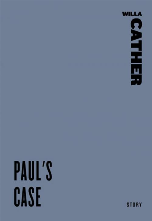 Cover of the book Paul's Case by Willa Cather, HarperCollins e-books