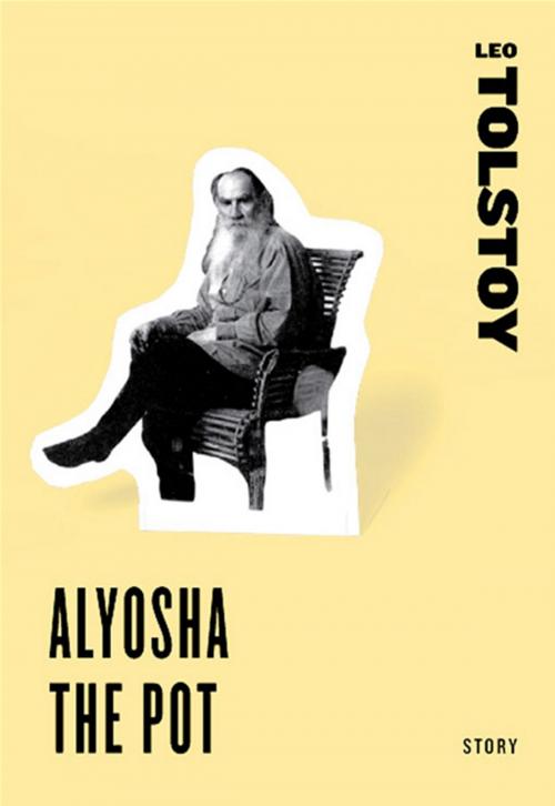 Cover of the book Aloysha the Pot by Leo Tolstoy, HarperCollins e-books