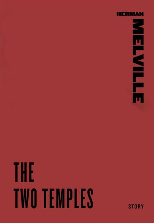 Cover of the book The Two Temples by Herman Melville, HarperCollins e-books
