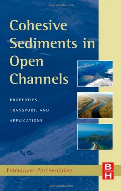 Cover of the book Cohesive Sediments in Open Channels by Emmanuel Partheniades, Elsevier Science