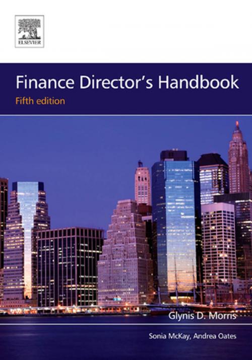 Cover of the book Finance Director's Handbook by Glynis D Morris, Sonia McKay, Andrea Oates, Elsevier Science