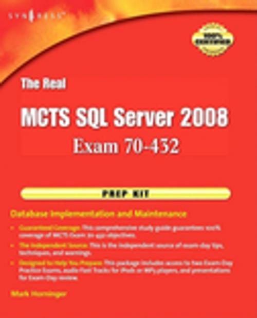 Cover of the book The Real MCTS SQL Server 2008 Exam 70-432 Prep Kit by Mark Horninger, Elsevier Science