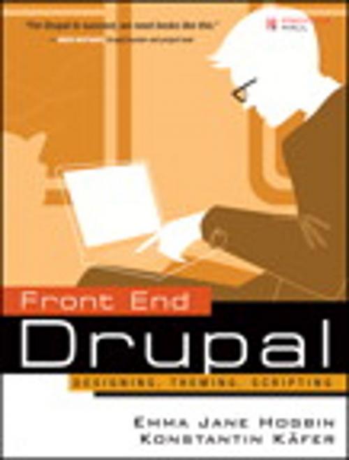 Cover of the book Front End Drupal by Konstantin Käfer, Emma Jane Hogbin, Pearson Education