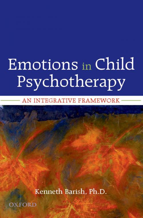 Cover of the book Emotions in Child Psychotherapy by Kenneth Barish, Oxford University Press
