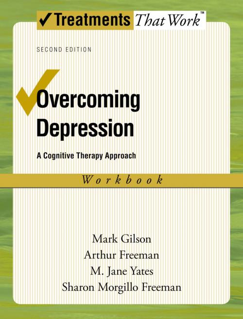 Cover of the book Overcoming Depression by Mark Gilson, Arthur Freeman, M. Jane Yates, Sharon Morgillo Freeman, Oxford University Press