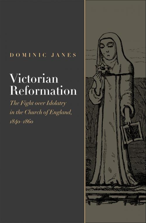 Cover of the book Victorian Reformation by Dominic Janes, Oxford University Press
