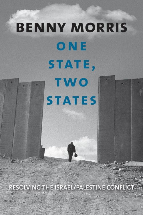 Cover of the book One State, Two States by Prof. Benny Morris, Yale University Press