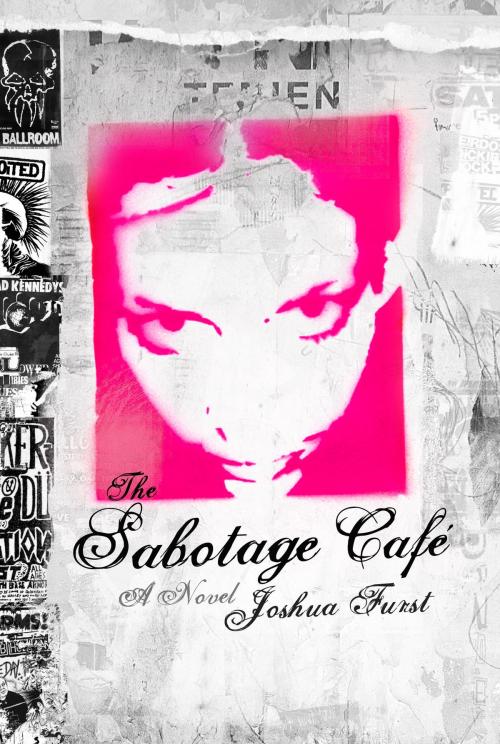 Cover of the book The Sabotage Cafe by Joshua Furst, Knopf Doubleday Publishing Group