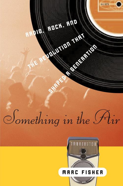 Cover of the book Something in the Air by Marc Fisher, Random House Publishing Group