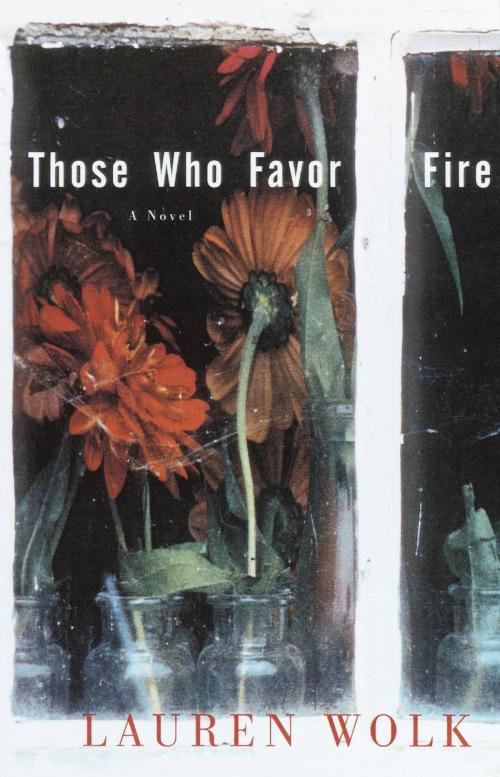 Cover of the book Those Who Favor Fire by Lauren Wolk, Random House Publishing Group