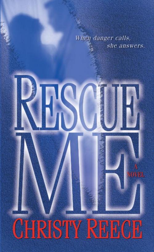 Cover of the book Rescue Me by Christy Reece, Random House Publishing Group