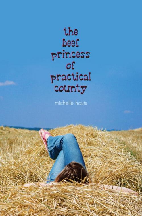 Cover of the book The Beef Princess of Practical County by Michelle Houts, Random House Children's Books