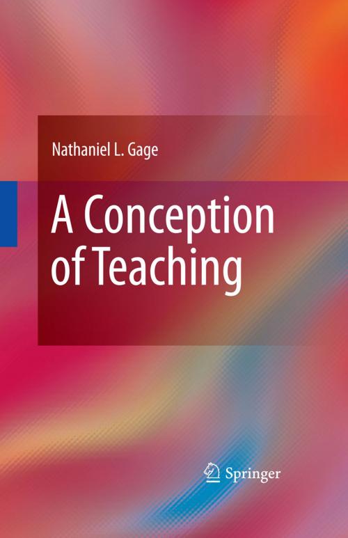 Cover of the book A Conception of Teaching by Nathaniel L. Gage, Springer US