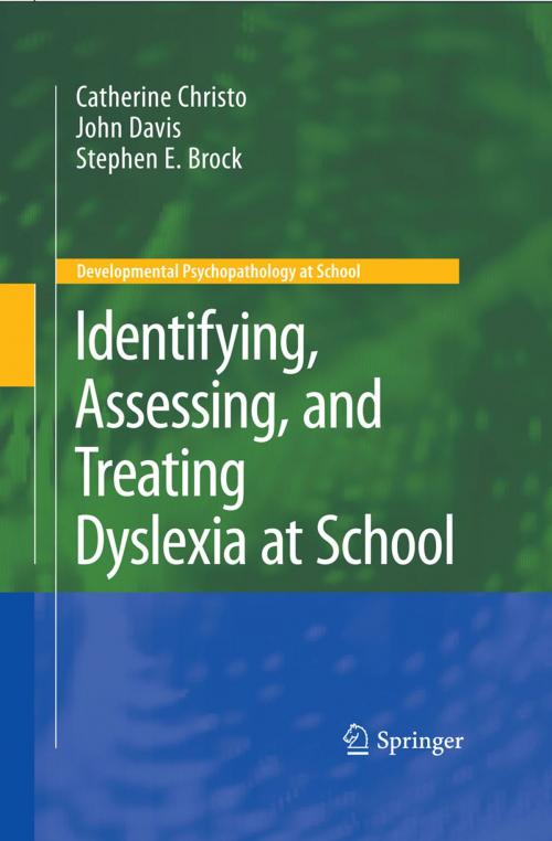 Cover of the book Identifying, Assessing, and Treating Dyslexia at School by Catherine Christo, John M. Davis, Stephen E. Brock, Springer US