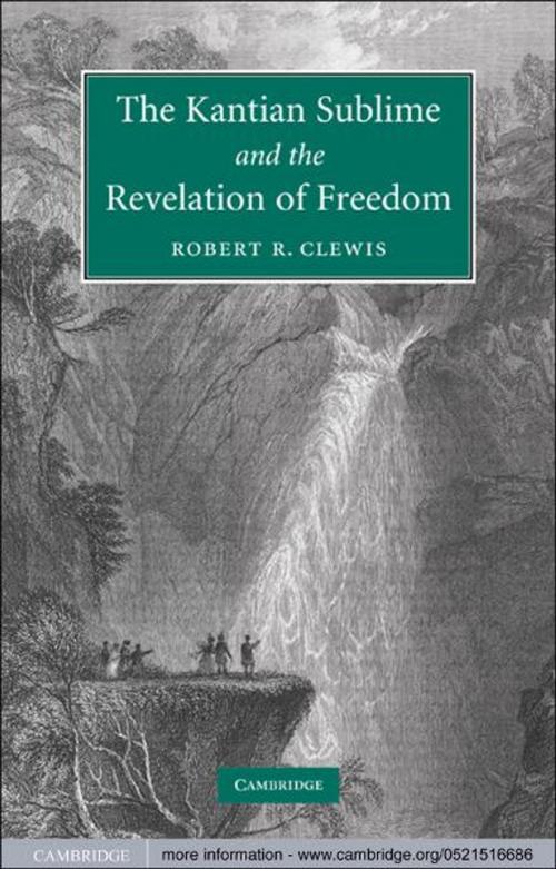 Cover of the book The Kantian Sublime and the Revelation of Freedom by Robert R. Clewis, Cambridge University Press