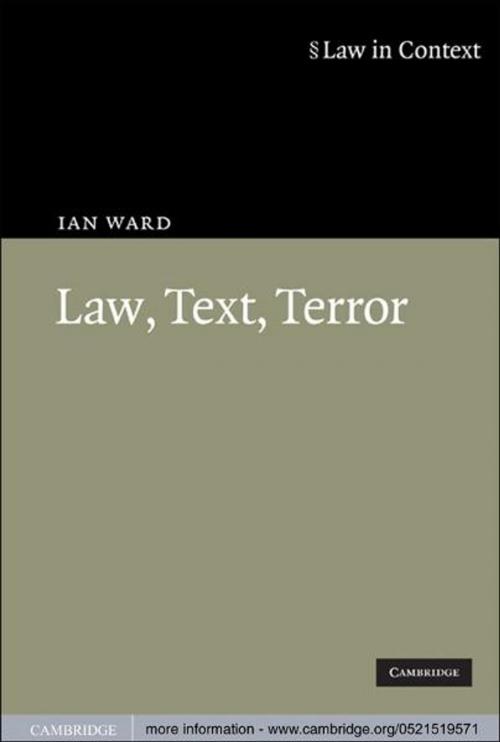 Cover of the book Law, Text, Terror by Ian Ward, Cambridge University Press