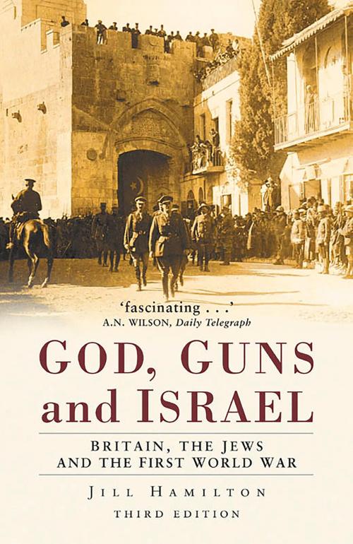 Cover of the book God, Guns and Israel by Jill Hamilton, The History Press