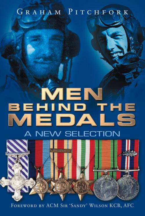 Cover of the book Men Behind the Medals by Graham Pitchfork, The History Press
