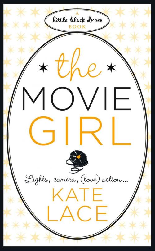 Cover of the book The Movie Girl by Kate Lace, Headline
