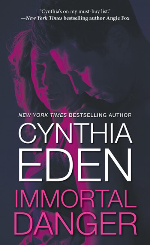 Cover of the book Immortal Danger by Cynthia Eden, Kensington Books