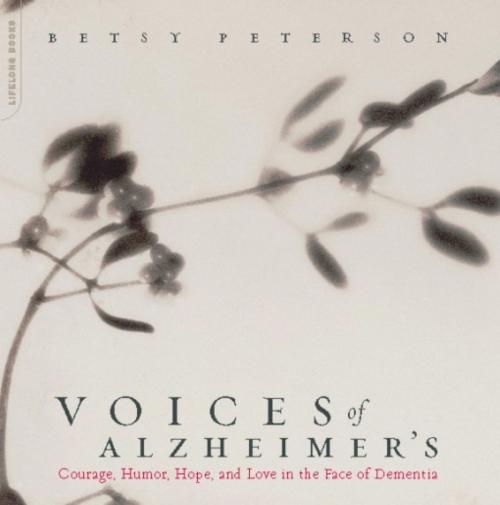 Cover of the book Voices Of Alzheimer's by Elisabeth Peterson, Hachette Books