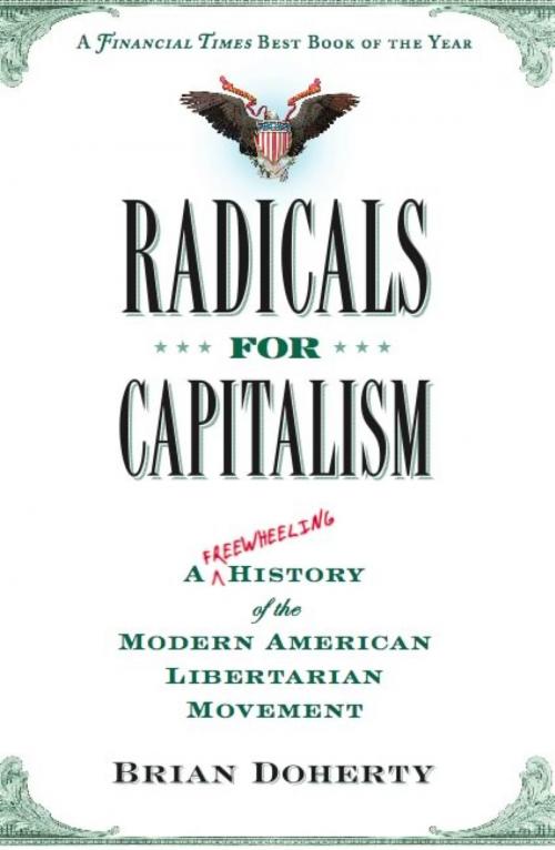 Cover of the book Radicals for Capitalism by Brian Doherty, PublicAffairs