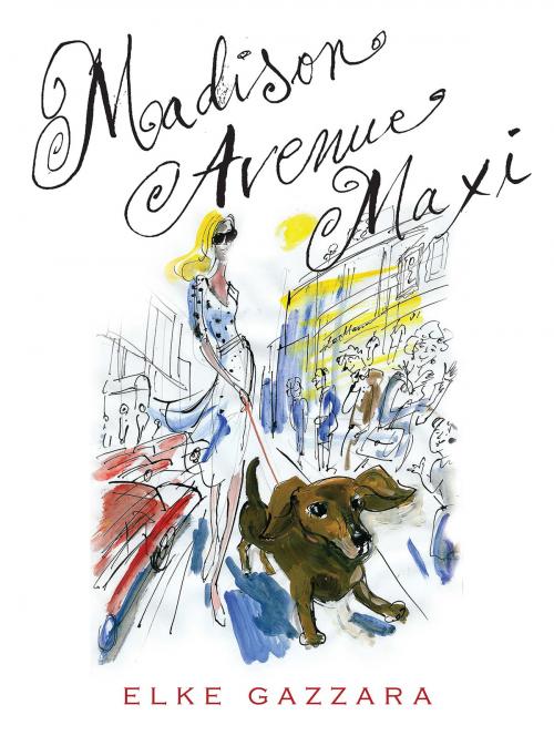 Cover of the book Madison Avenue Maxi by Elke Gazzara, Hachette Books