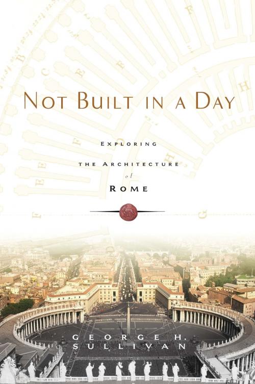 Cover of the book Not Built in a Day by George H. Sullivan, Hachette Books