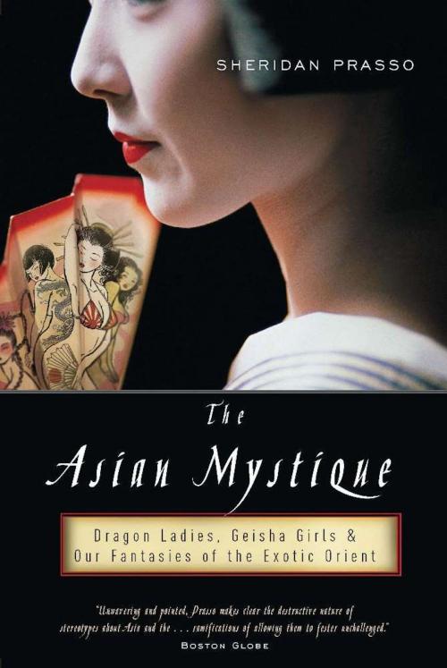 Cover of the book The Asian Mystique by Sheridan Prasso, PublicAffairs