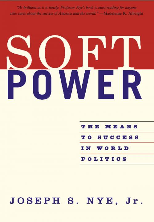 Cover of the book Soft Power by Joseph S. Nye, Jr., PublicAffairs