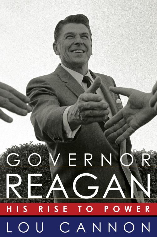 Cover of the book Governor Reagan by Lou Cannon, PublicAffairs