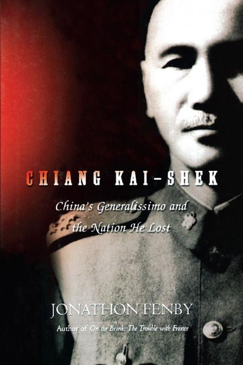 Cover of the book Chiang Kai Shek by Jonathan Fenby, Hachette Books