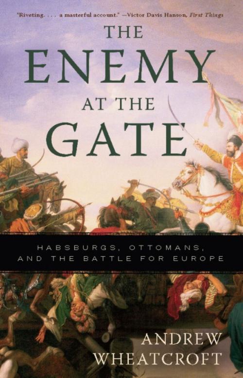 Cover of the book The Enemy at the Gate by Andrew Wheatcroft, Basic Books