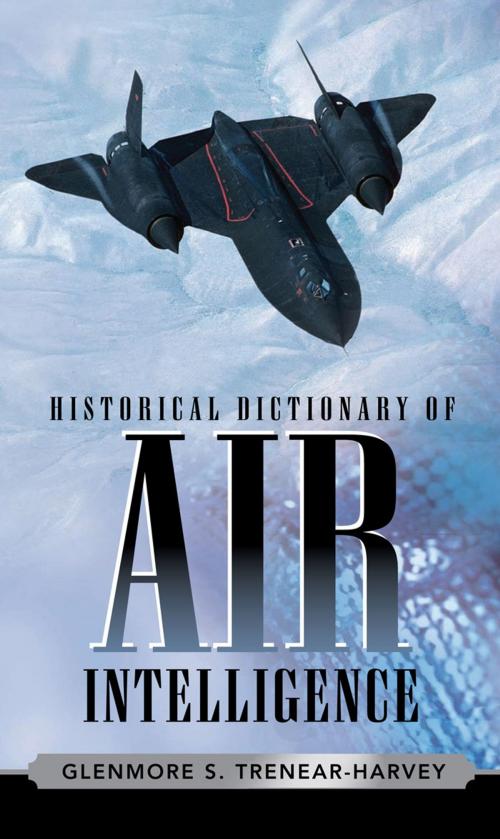 Cover of the book Historical Dictionary of Air Intelligence by Glenmore S. Trenear-Harvey, Scarecrow Press