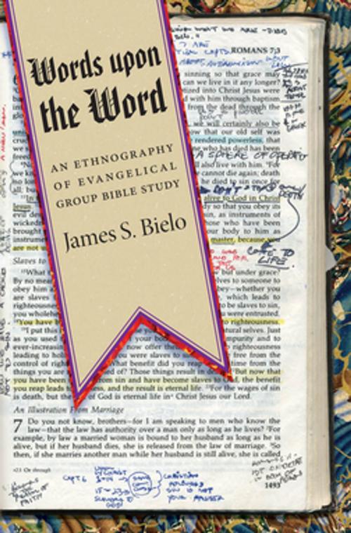 Cover of the book Words upon the Word by James S. Bielo, NYU Press