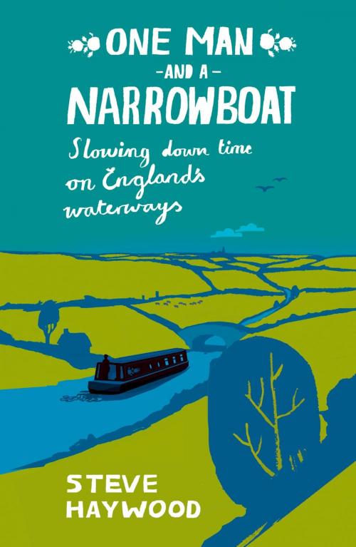 Cover of the book One Man and a Narrowboat: Slowing Down Time on England's Waterways by Steve Haywood, Summersdale Publishers Ltd